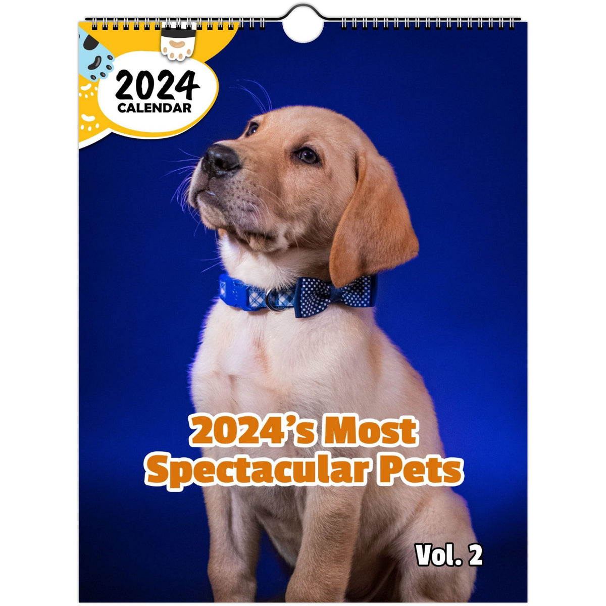 2024's Most Spectacular Pets Volume Two 2024 Wall Calendar (PreOrder Praise My Pet!