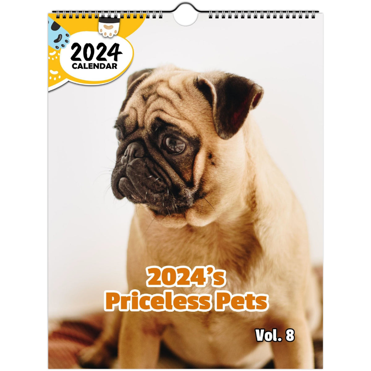 2024's Priceless Pets Volume Eight 2024 Wall Calendar (Published