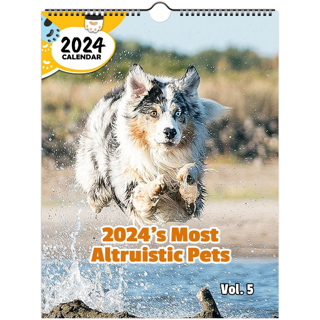 2024's Most Altruistic Pets Volume Five: 2024 Wall Calendar (Published)