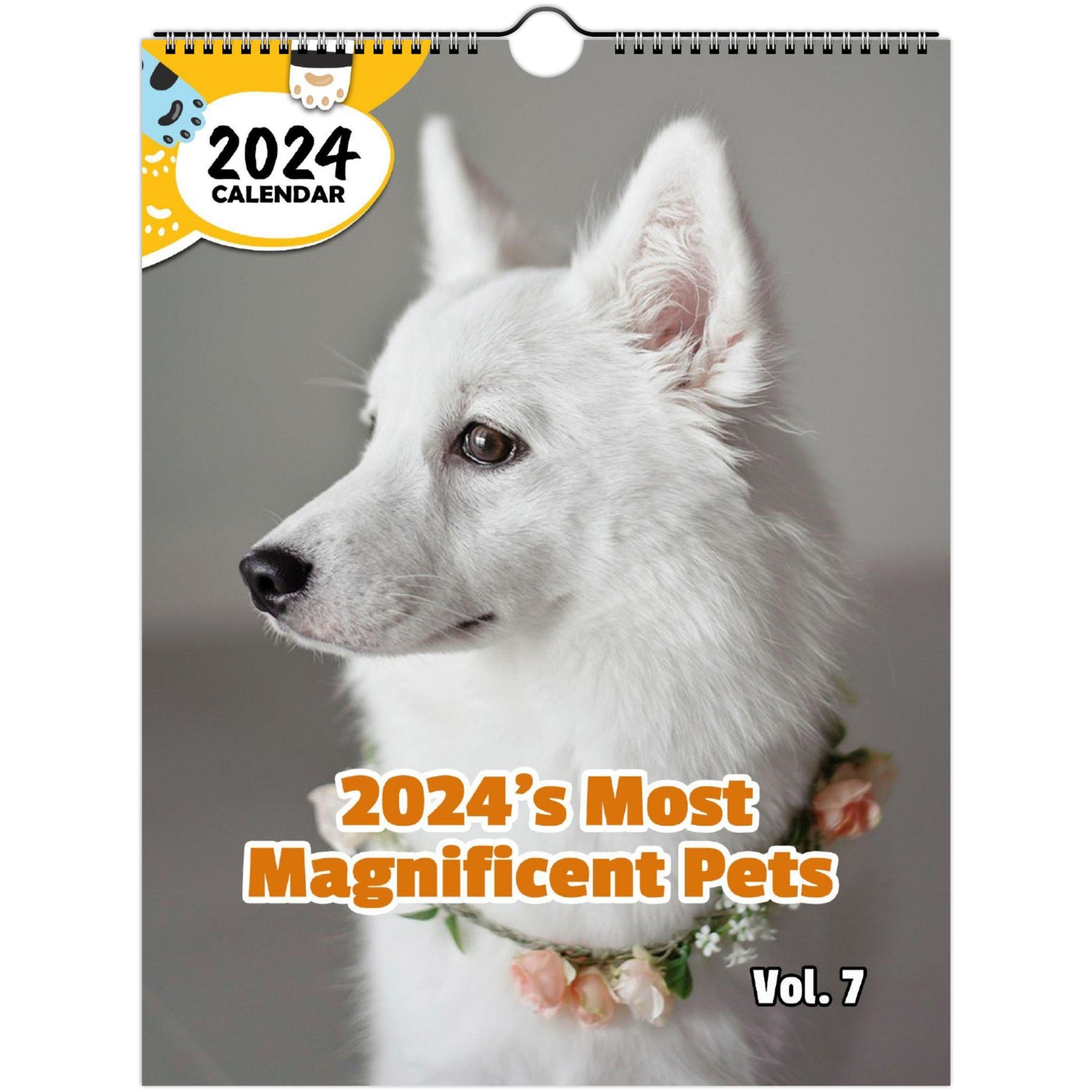 2024's Most Magnificent Pets Volume Seven: 2024 Wall Calendar (Published)