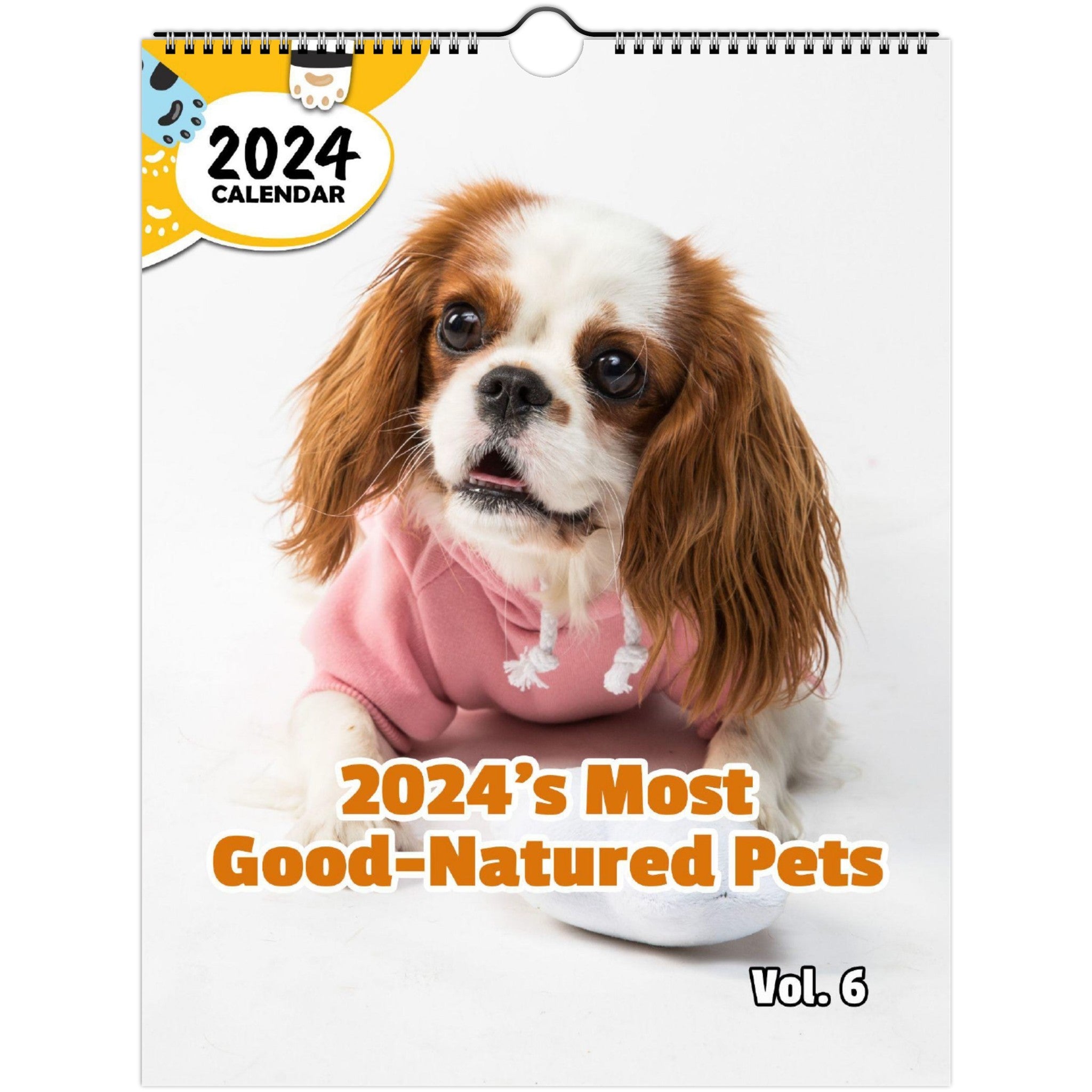 2024's Most Good-Natured Pets Volume Six: 2024 Wall Calendar (Published)