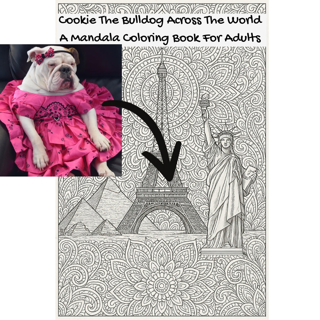 Cookie The Bulldog Across The World: A Mandala Coloring Book For Adults