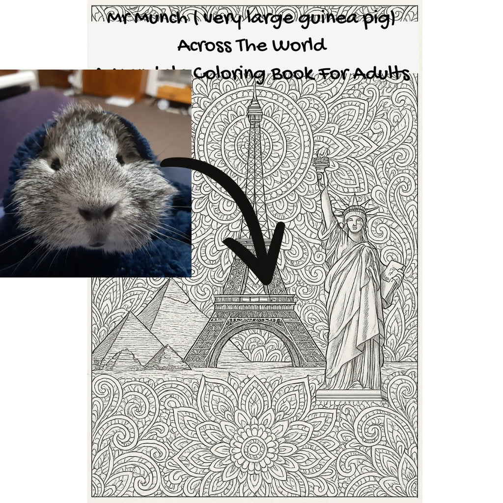Mr Munch ( very large guinea pig) Across The World: A Mandala Coloring Book For Adults