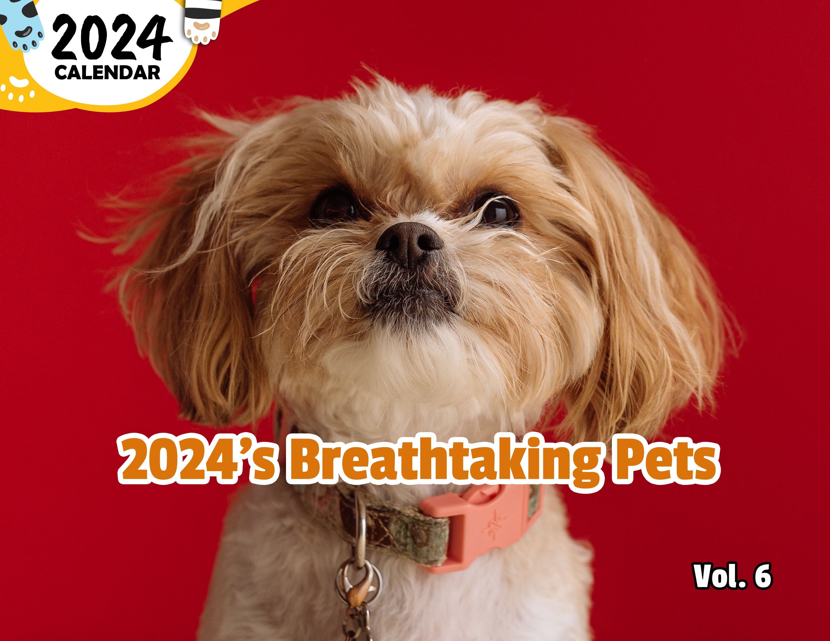 2024's Breathtaking Pets Volume Six: 2024 Wall Calendar (Published)