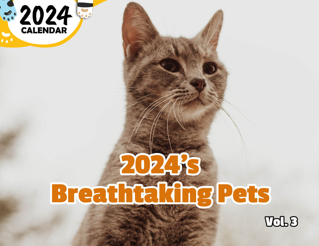 2024's Breathtaking Pets Volume Three: 2024 Wall Calendar (Published)