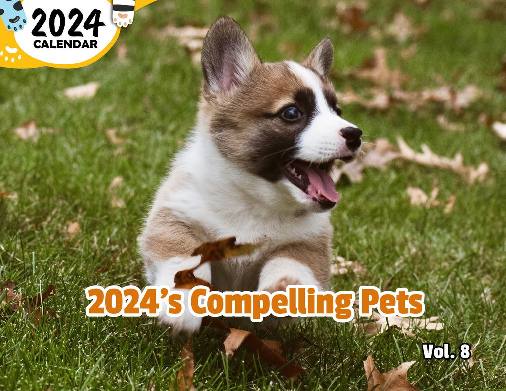 2024's Compelling Pets Volume Eight: 2024 Wall Calendar (Published)