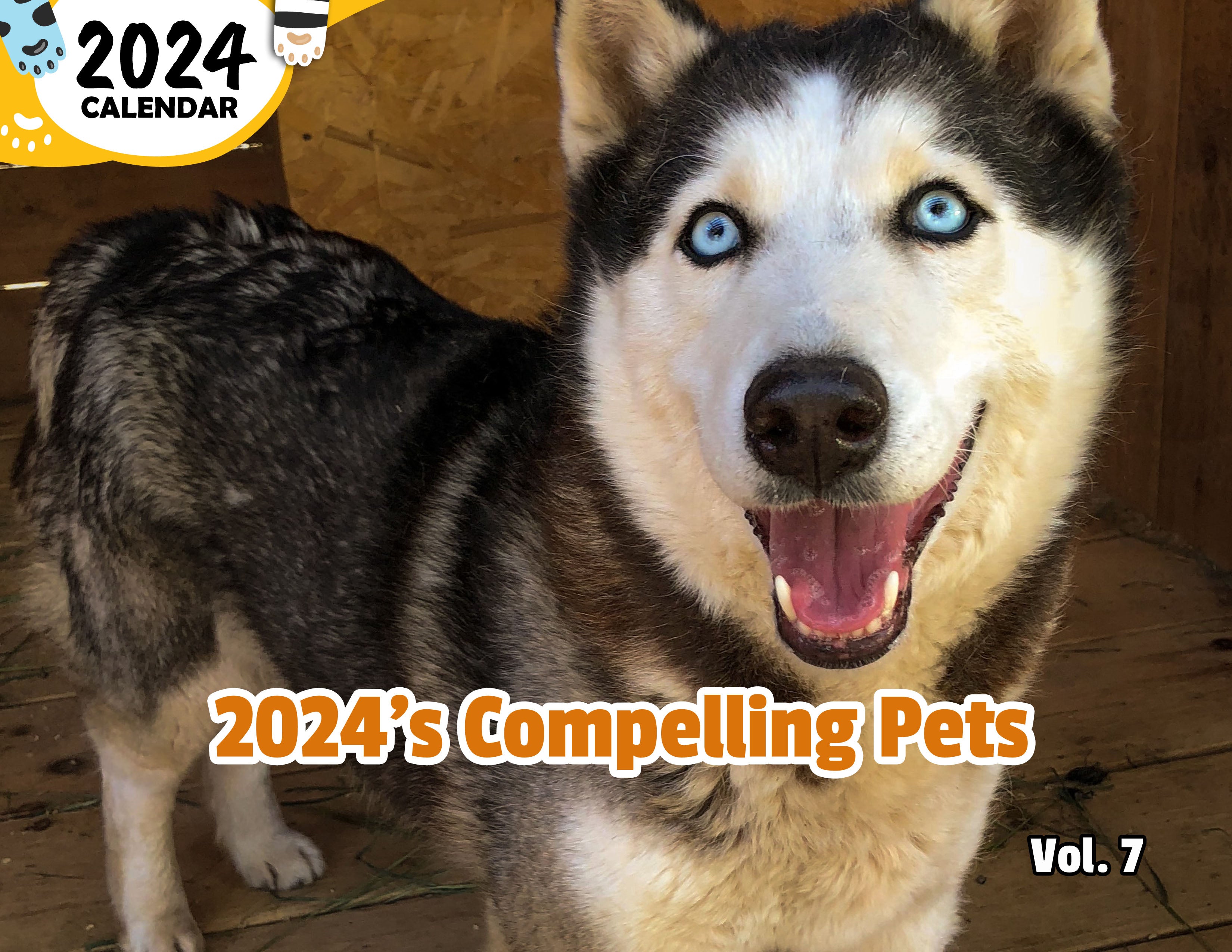 2024's Compelling Pets Volume Seven: 2024 Wall Calendar (Published)