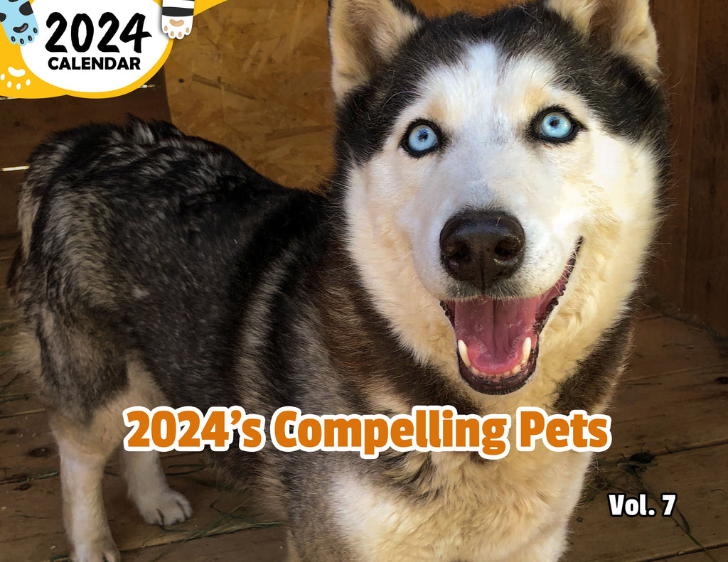 2024's Compelling Pets Volume Seven: 2024 Wall Calendar (Published)