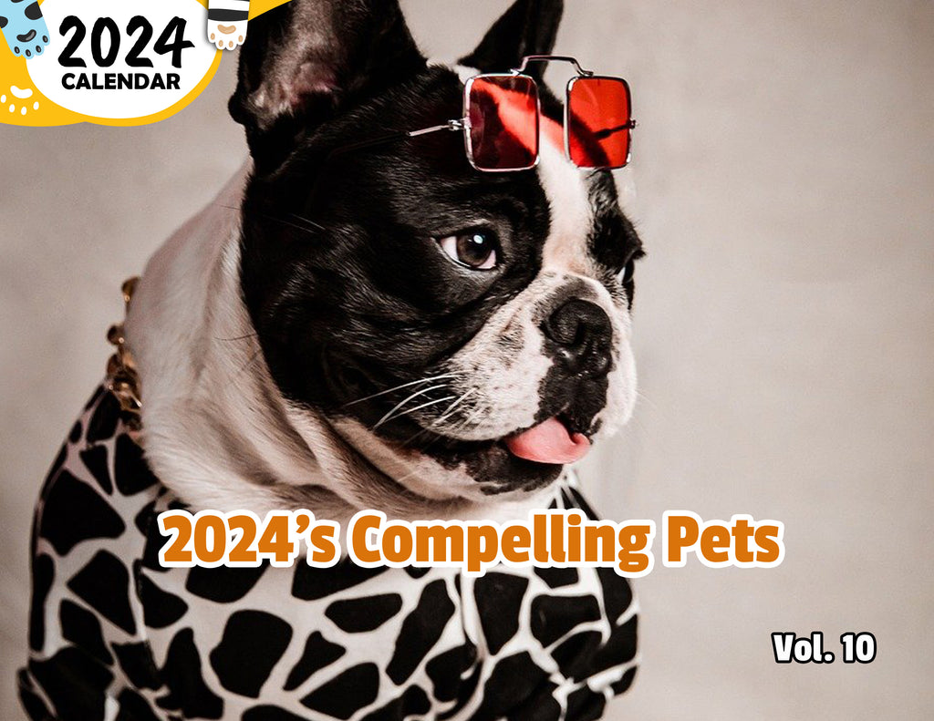 2024's Compelling Pets Volume Ten: 2024 Wall Calendar (Published)