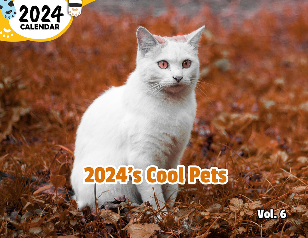 2024's Cool Pets Volume Six: 2024 Wall Calendar (Published)
