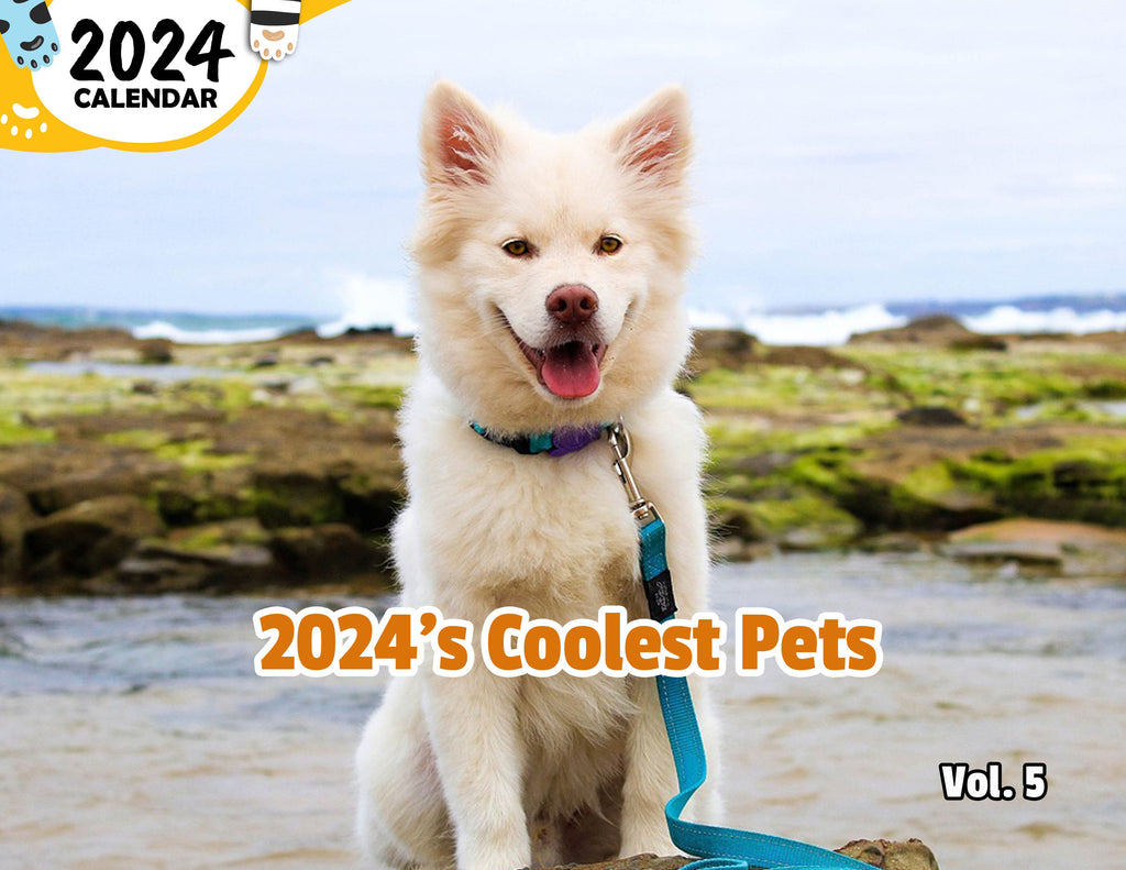 2024's Coolest Pets Volume Five: 2024 Wall Calendar (Published)