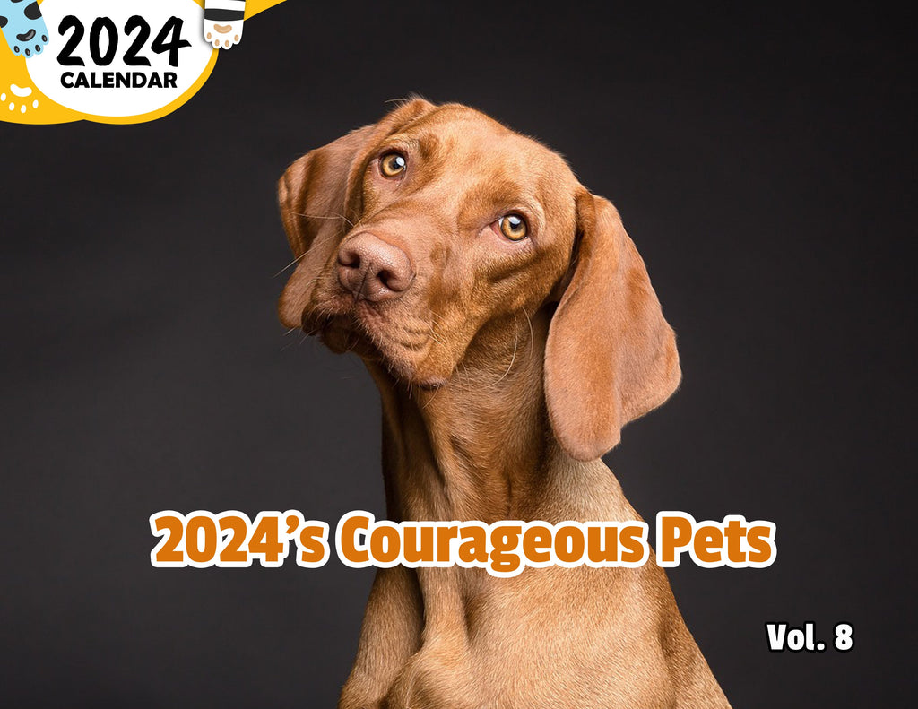 2024's Courageous Pets Volume Eight: 2024 Wall Calendar (Published)