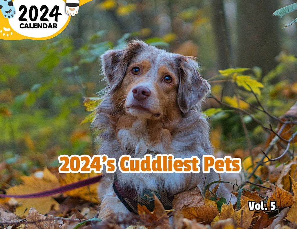 2024's Cuddliest Pets Volume Five: 2024 Wall Calendar (Published)