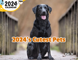 2024's Cutest Pets Volume Three: 2024 Wall Calendar (Published)