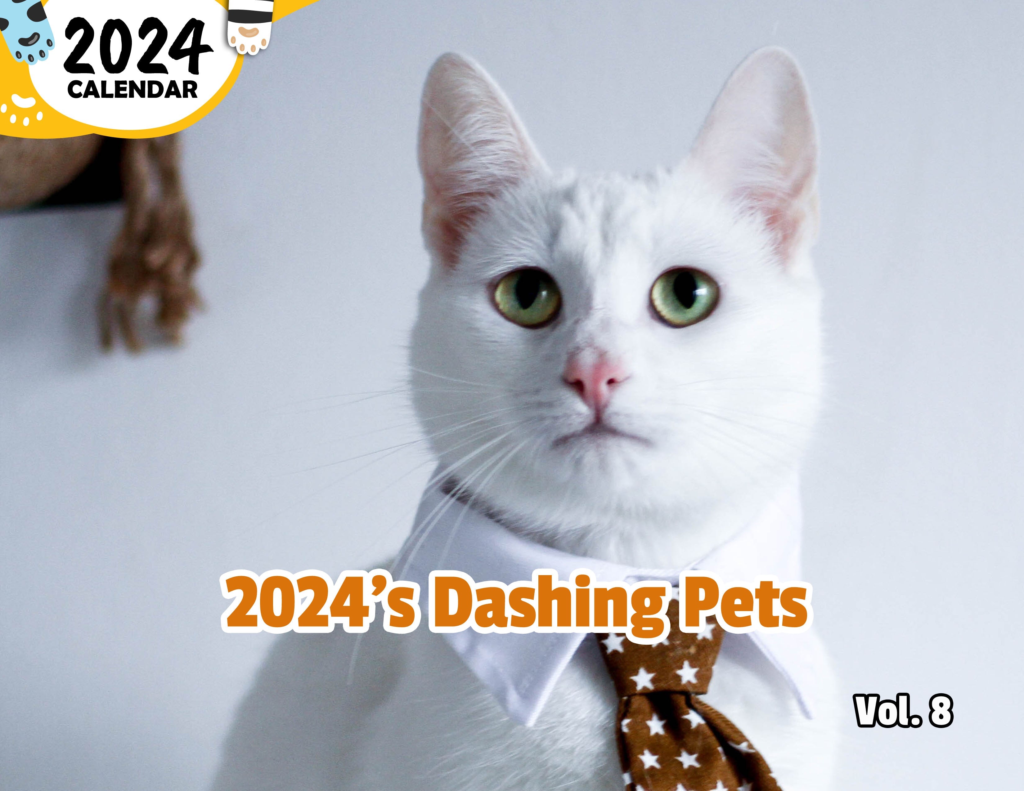 2024's Dashing Pets Volume Eight: 2024 Wall Calendar (Published)