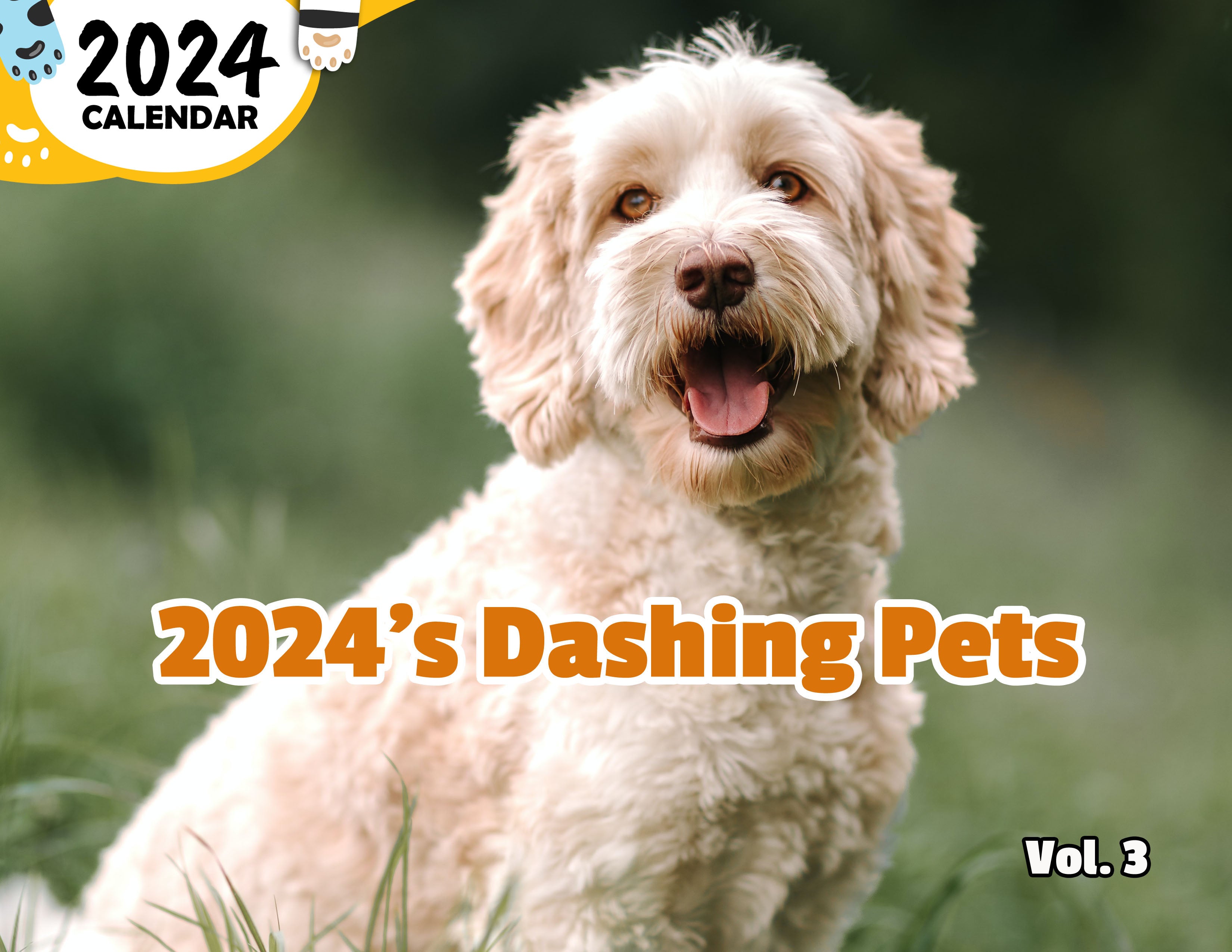 2024's Dashing Pets Volume Three: 2024 Wall Calendar (Published)