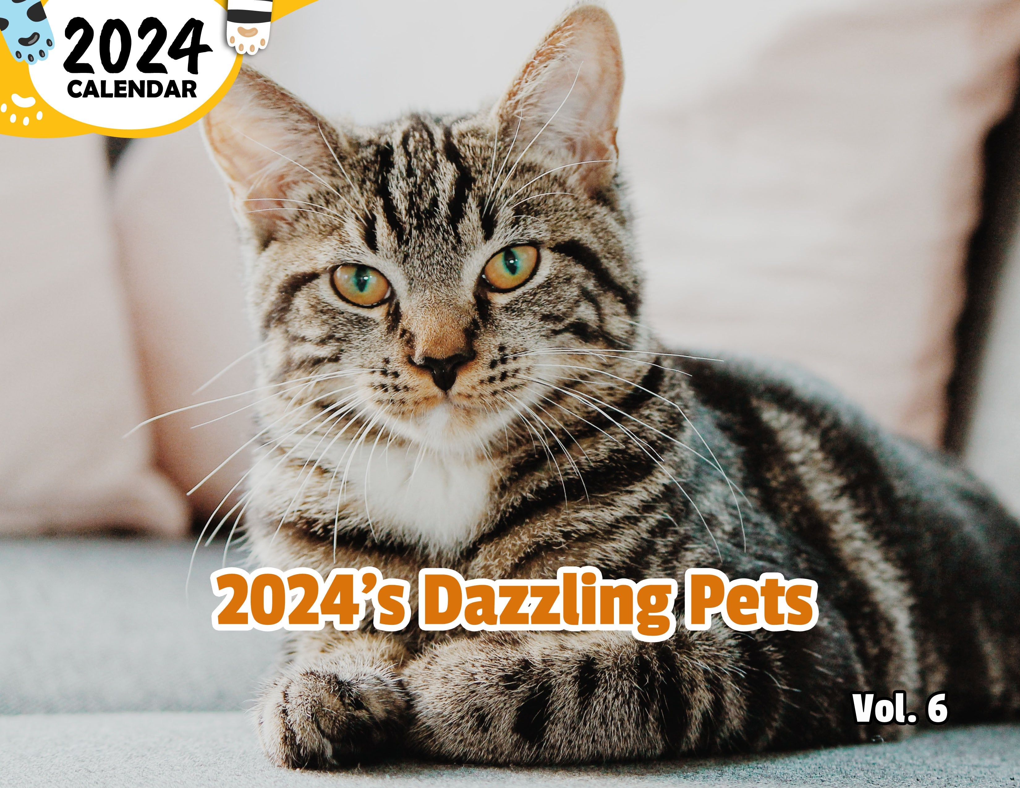 2024's Dazzling Pets Volume Six: 2024 Wall Calendar (Published)