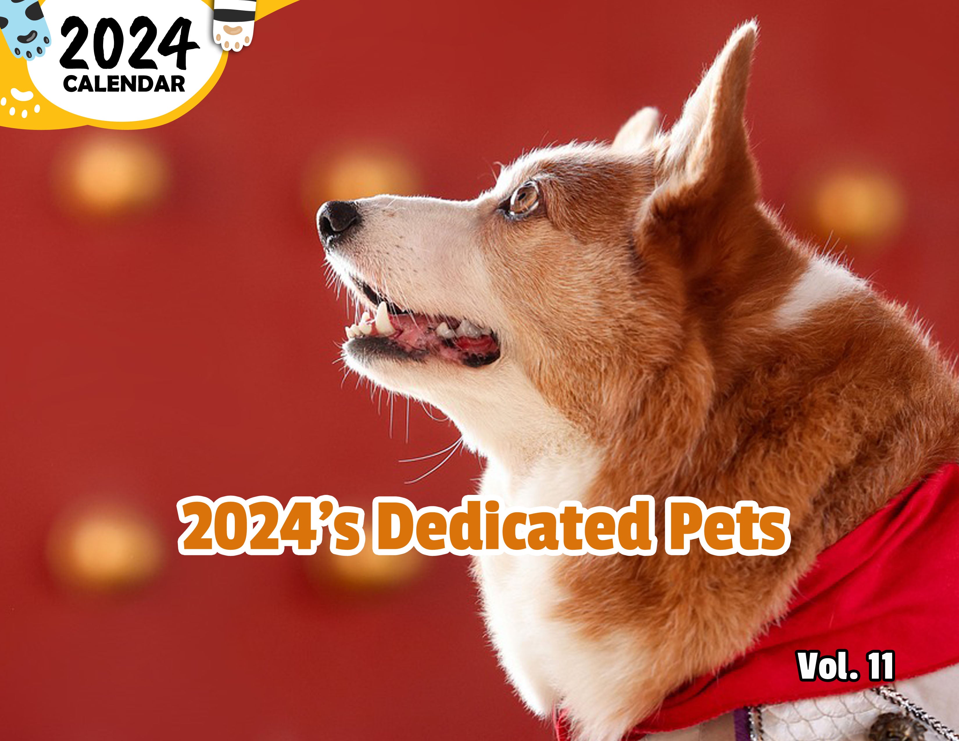 2024's Dedicated Pets Volume Eleven: 2024 Wall Calendar (Published)