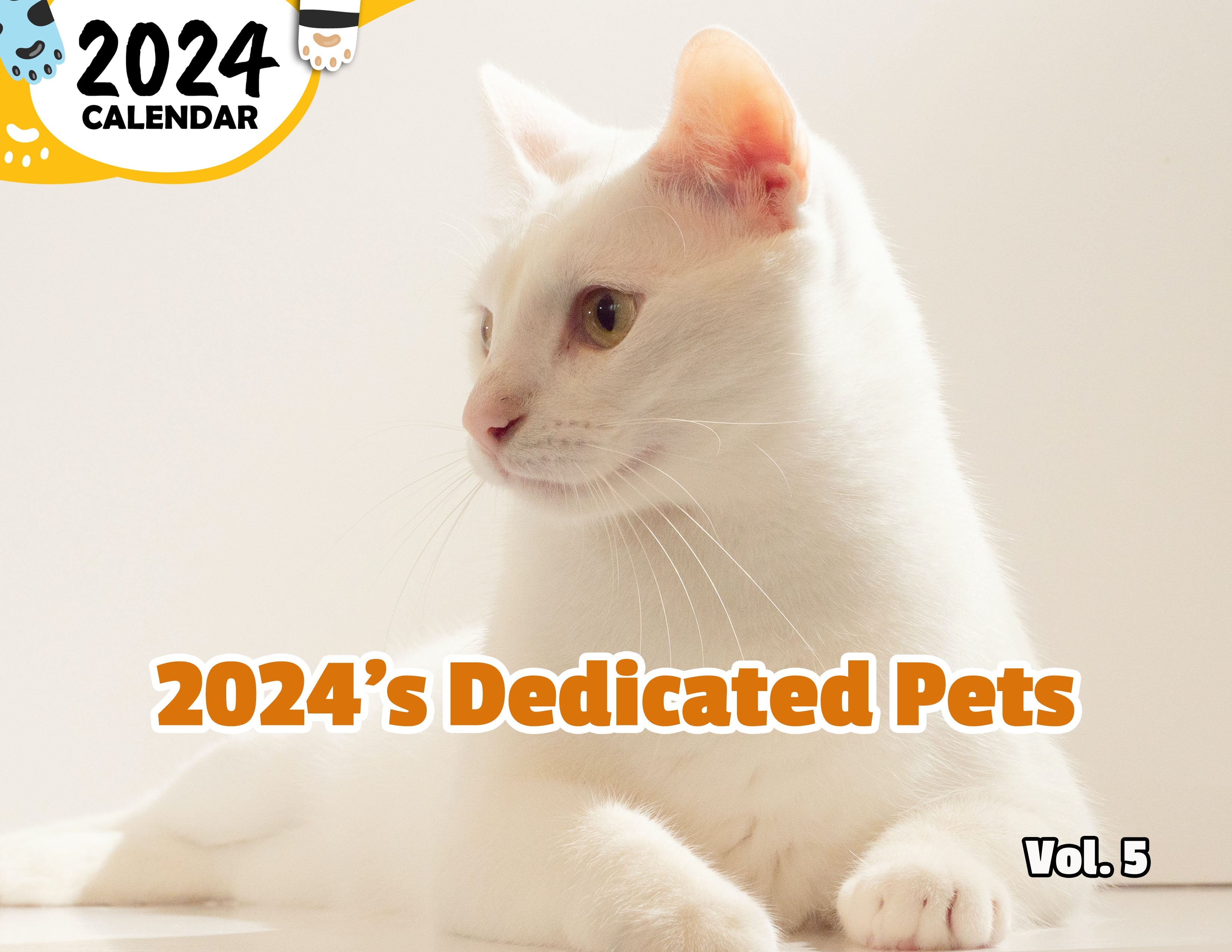 2024's Dedicated Pets Volume Five: 2024 Wall Calendar (Published)