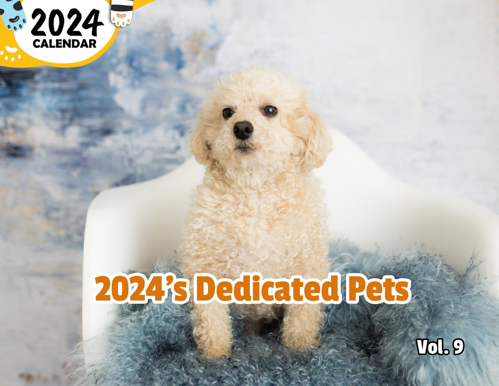 2024's Dedicated Pets Volume Nine: 2024 Wall Calendar (Published)