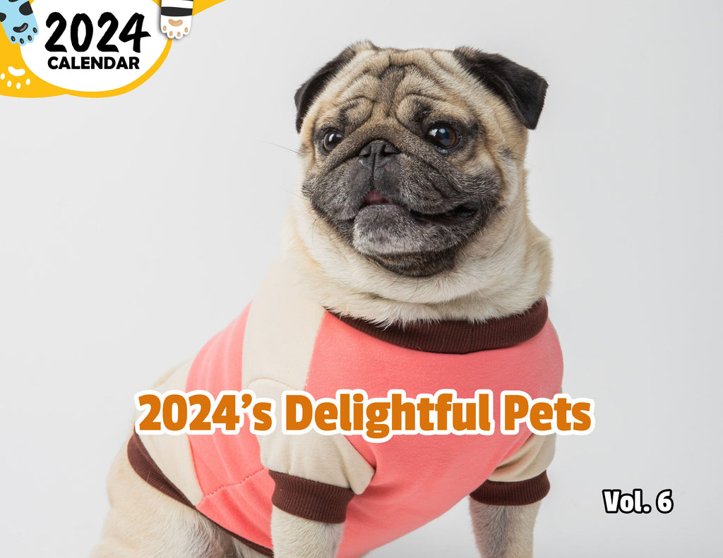 2024's Delightful Pets Volume Six: 2024 Wall Calendar (Published)