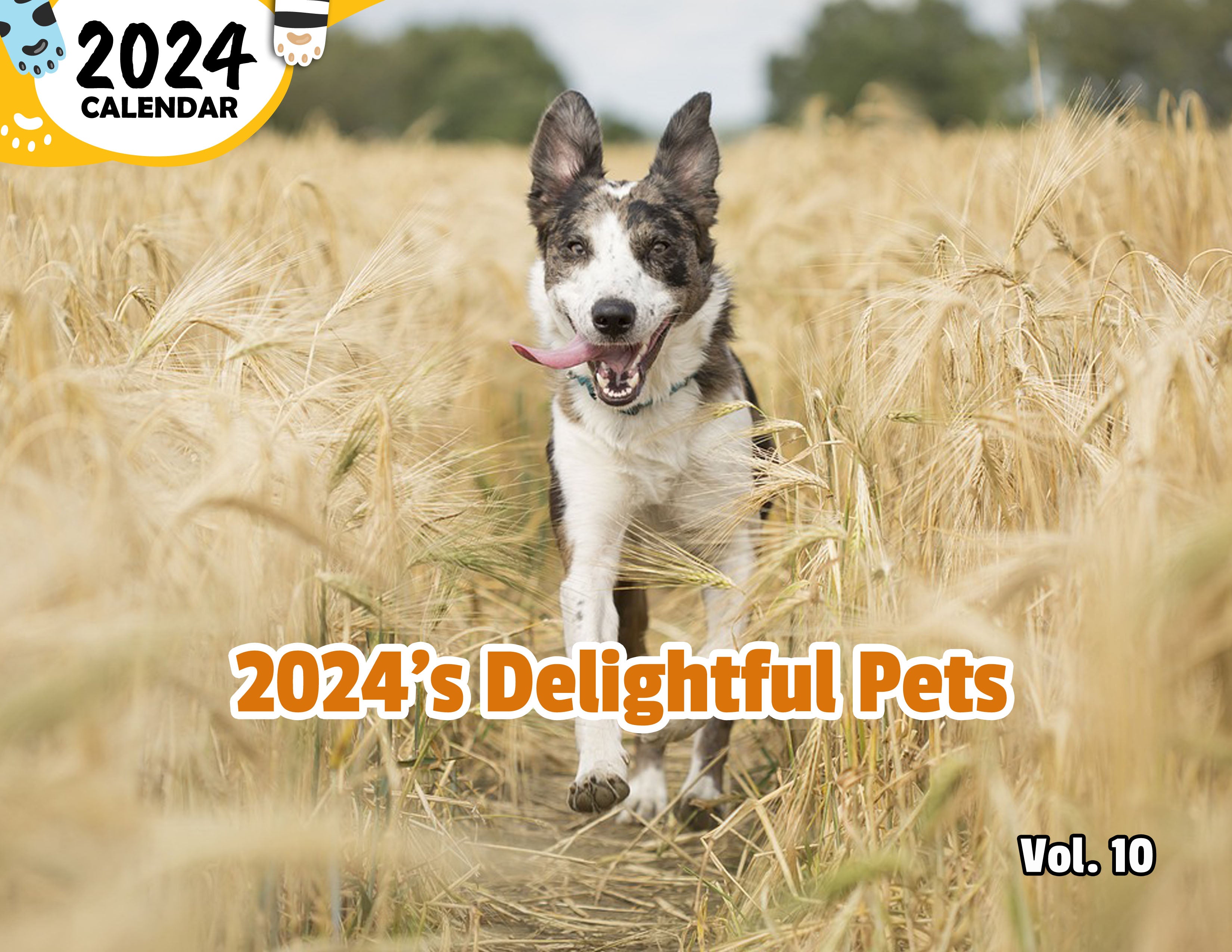 2024's Delightful Pets Volume Ten: 2024 Wall Calendar (Published)