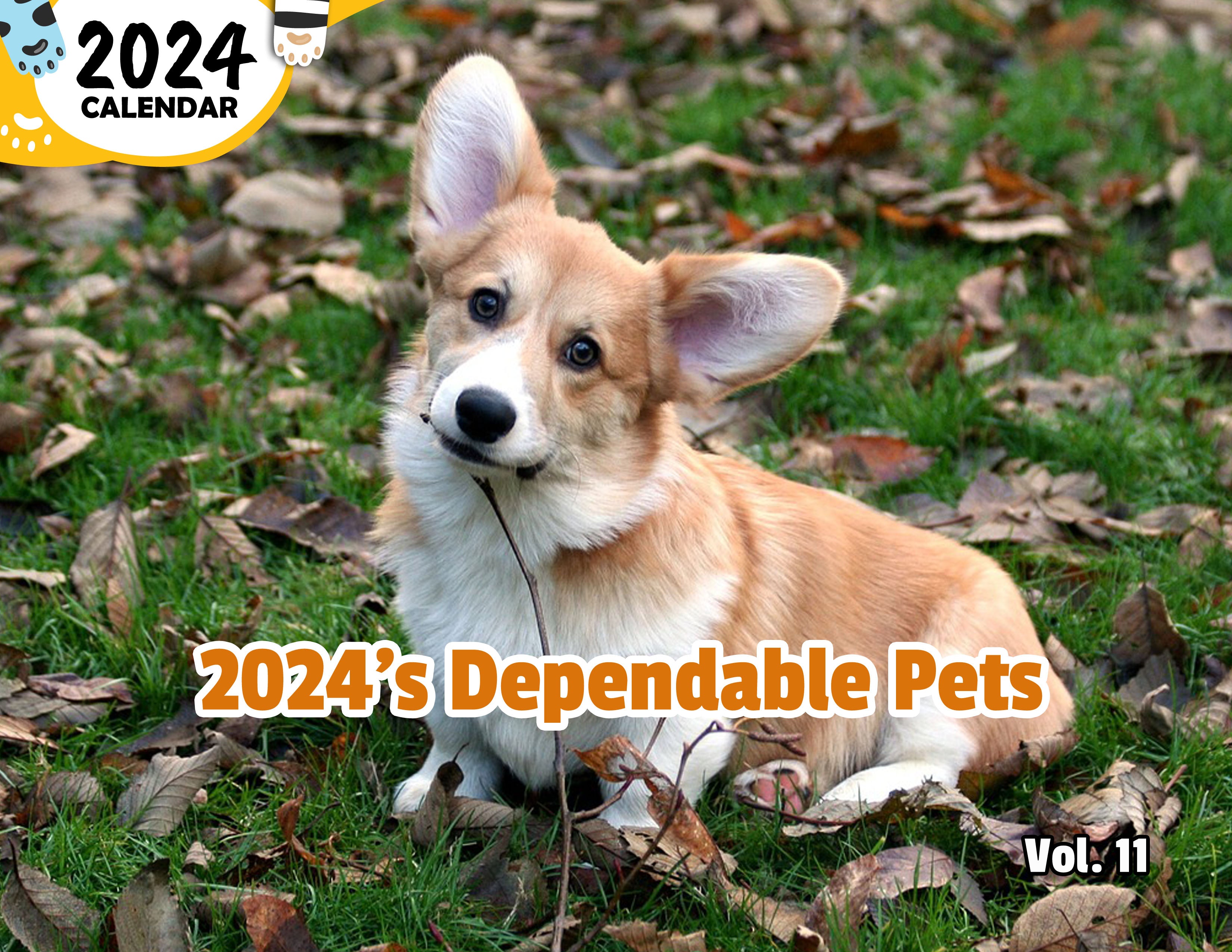 2024's Dependable Pets Volume Eleven: 2024 Wall Calendar (Published)