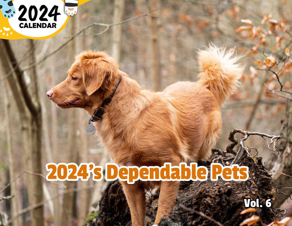 2024's Dependable Pets Volume Six: 2024 Wall Calendar (Published)