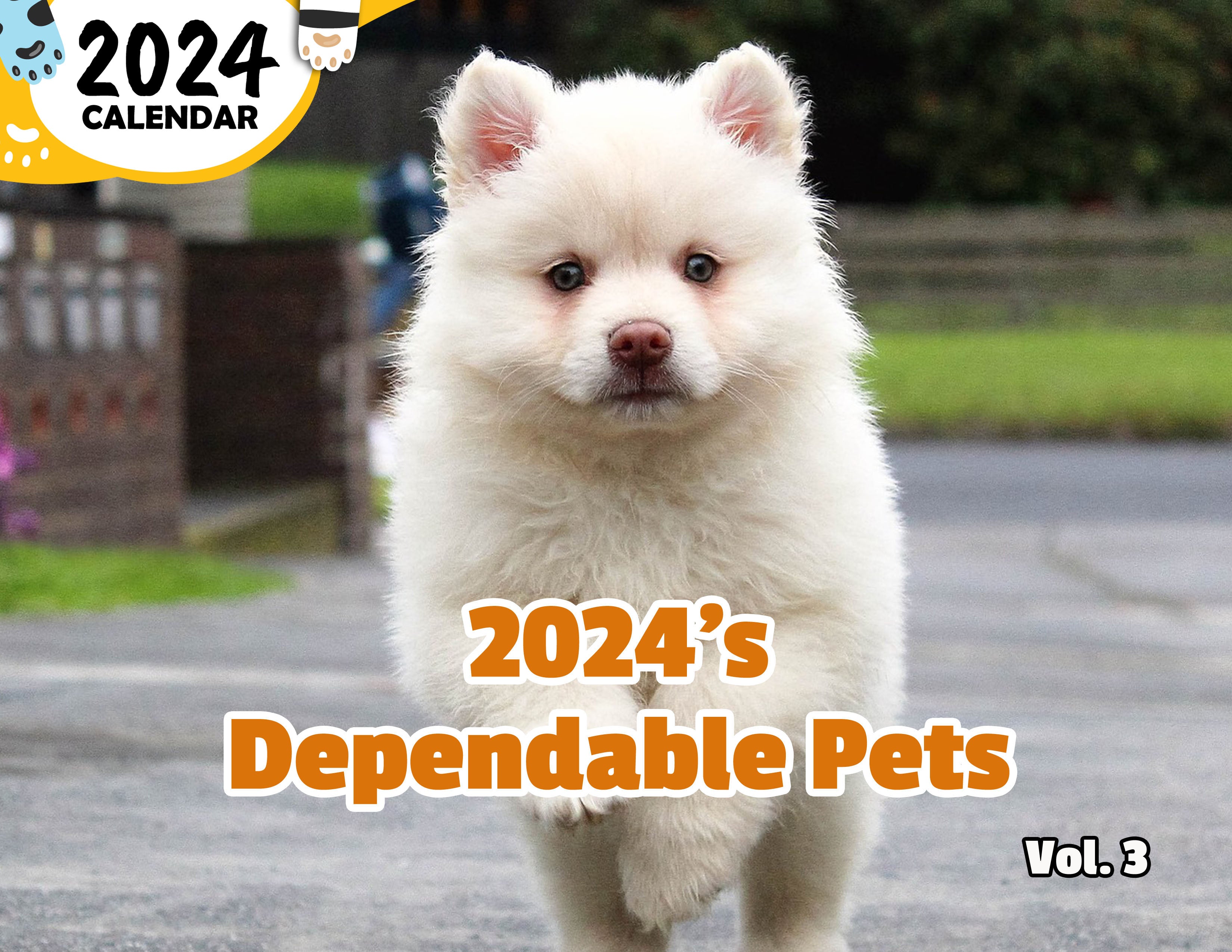 2024's Dependable Pets Volume Three: 2024 Wall Calendar (Published)