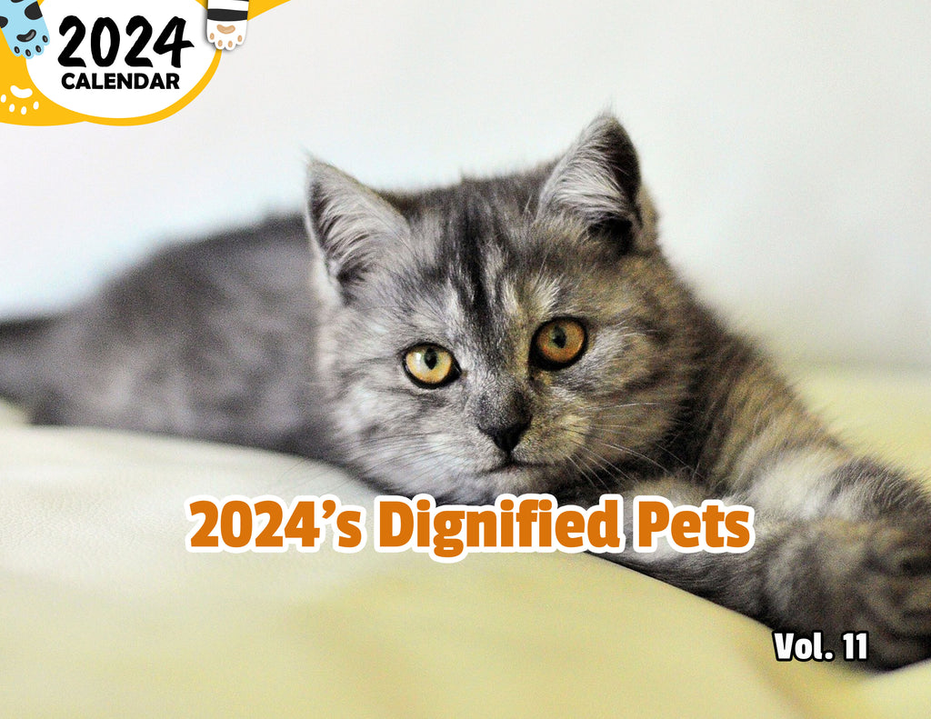 2024's Dignified Pets Volume Eleven: 2024 Wall Calendar (Published)