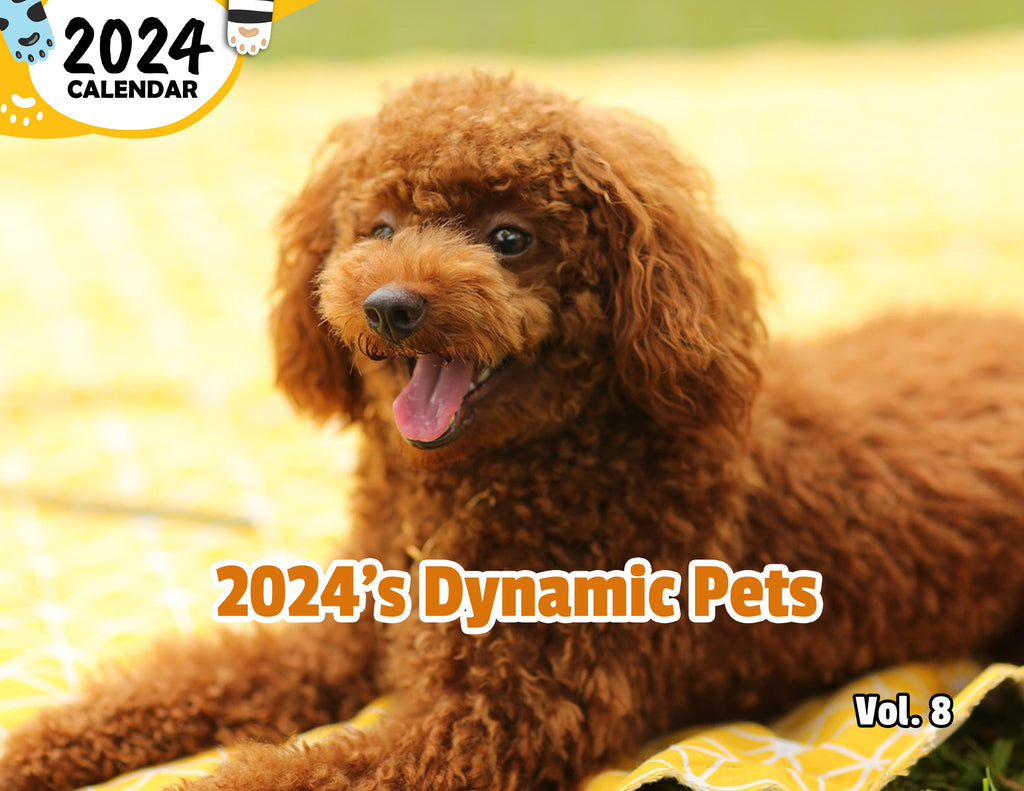 2024's Dynamic Pets Volume Eight: 2024 Wall Calendar (Published)