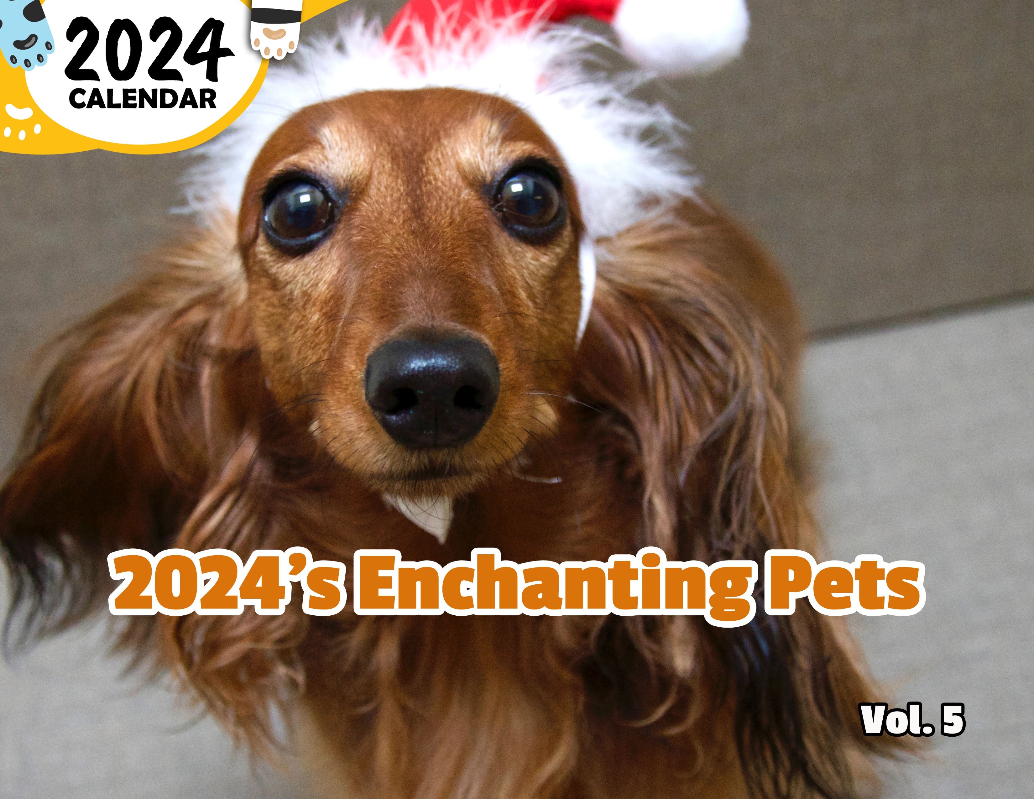 2024's Enchanting Pets Volume Five: 2024 Wall Calendar (Published)