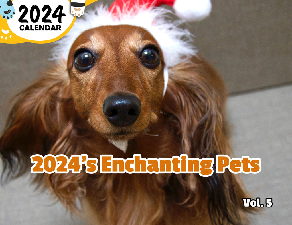 2024's Enchanting Pets Volume Five: 2024 Wall Calendar (Published)