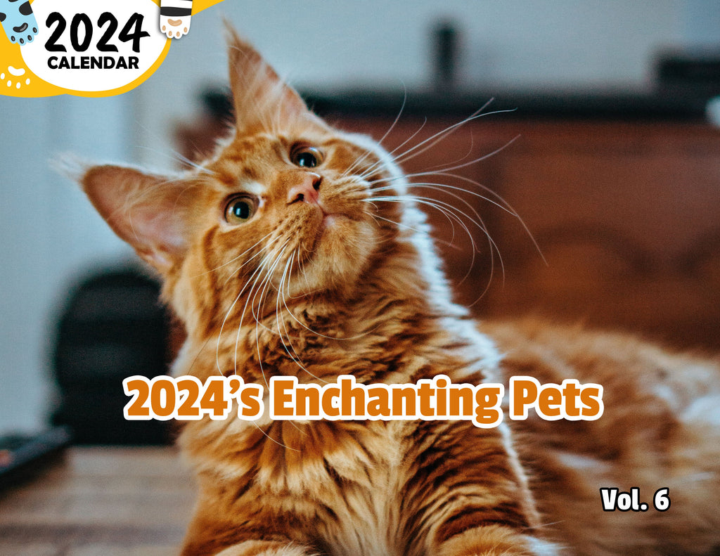 2024's Enchanting Pets Volume Six: 2024 Wall Calendar (Published)