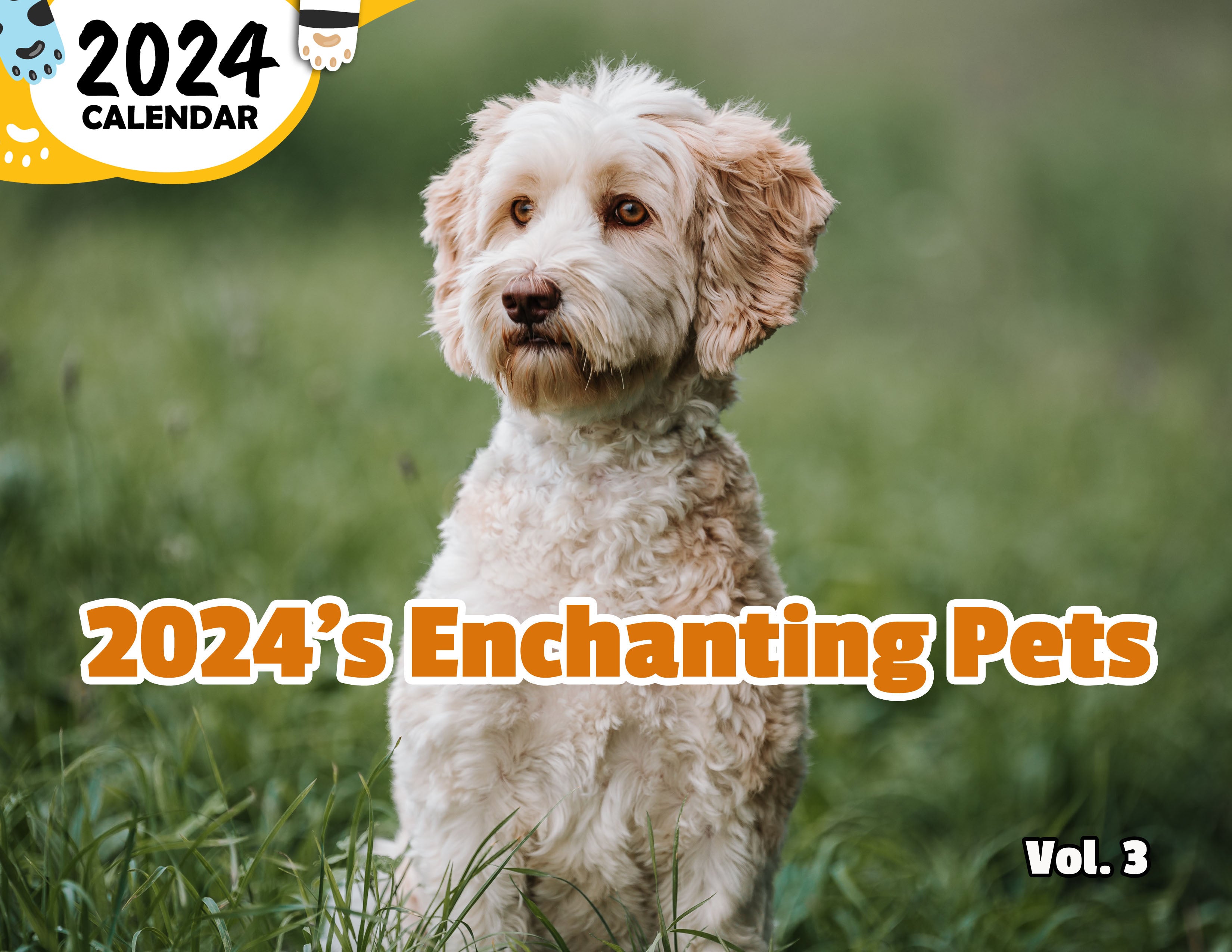 2024's Enchanting Pets Volume Three: 2024 Wall Calendar (Published)