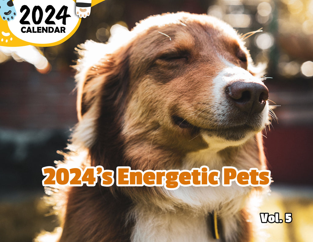 2024's Energetic Pets Volume Five: 2024 Wall Calendar (Published)