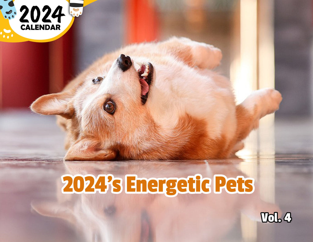 2024's Energetic Pets Volume Four: 2024 Wall Calendar (Published)