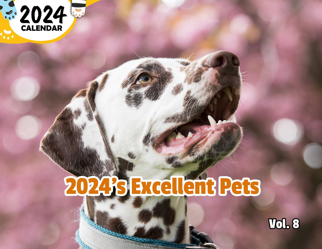 2024's Excellent Pets Volume Eight: 2024 Wall Calendar (Published)