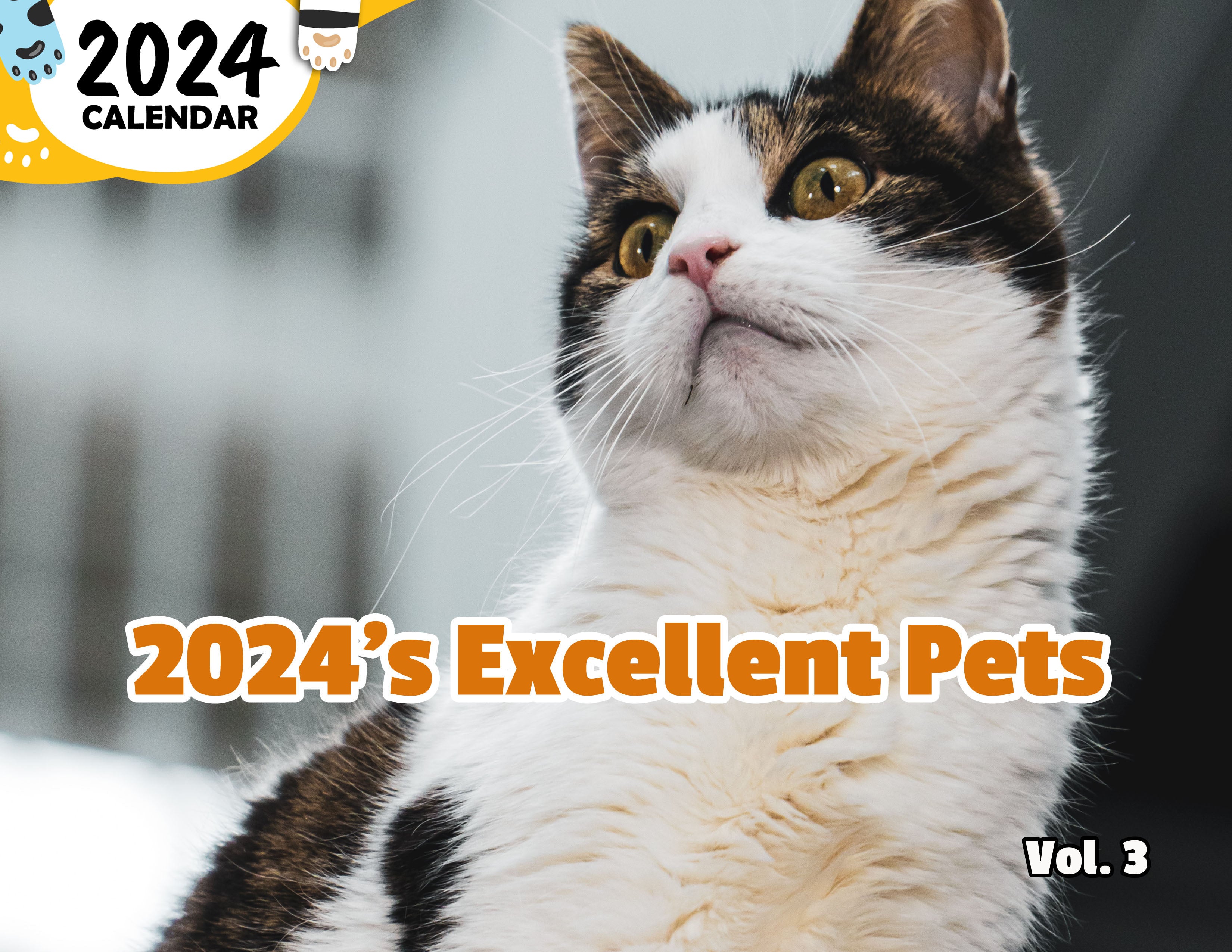 2024's Excellent Pets Volume Three: 2024 Wall Calendar (Published)