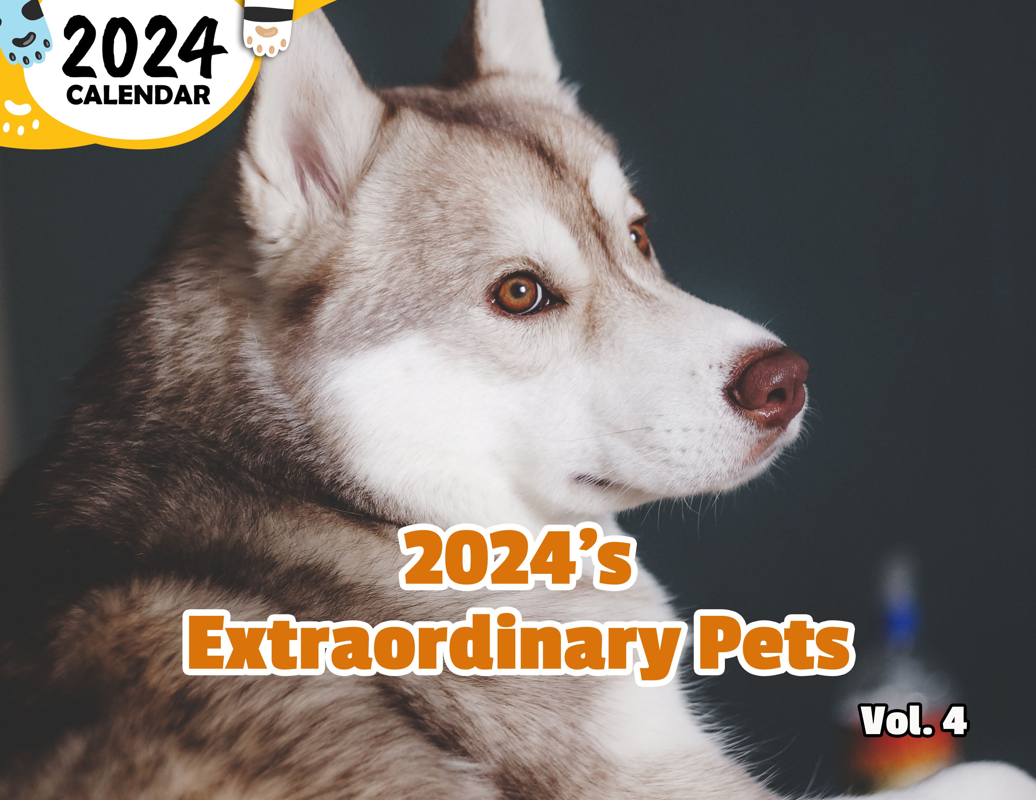 2024's Extraordinary Pets Volume Four: 2024 Wall Calendar (Published)