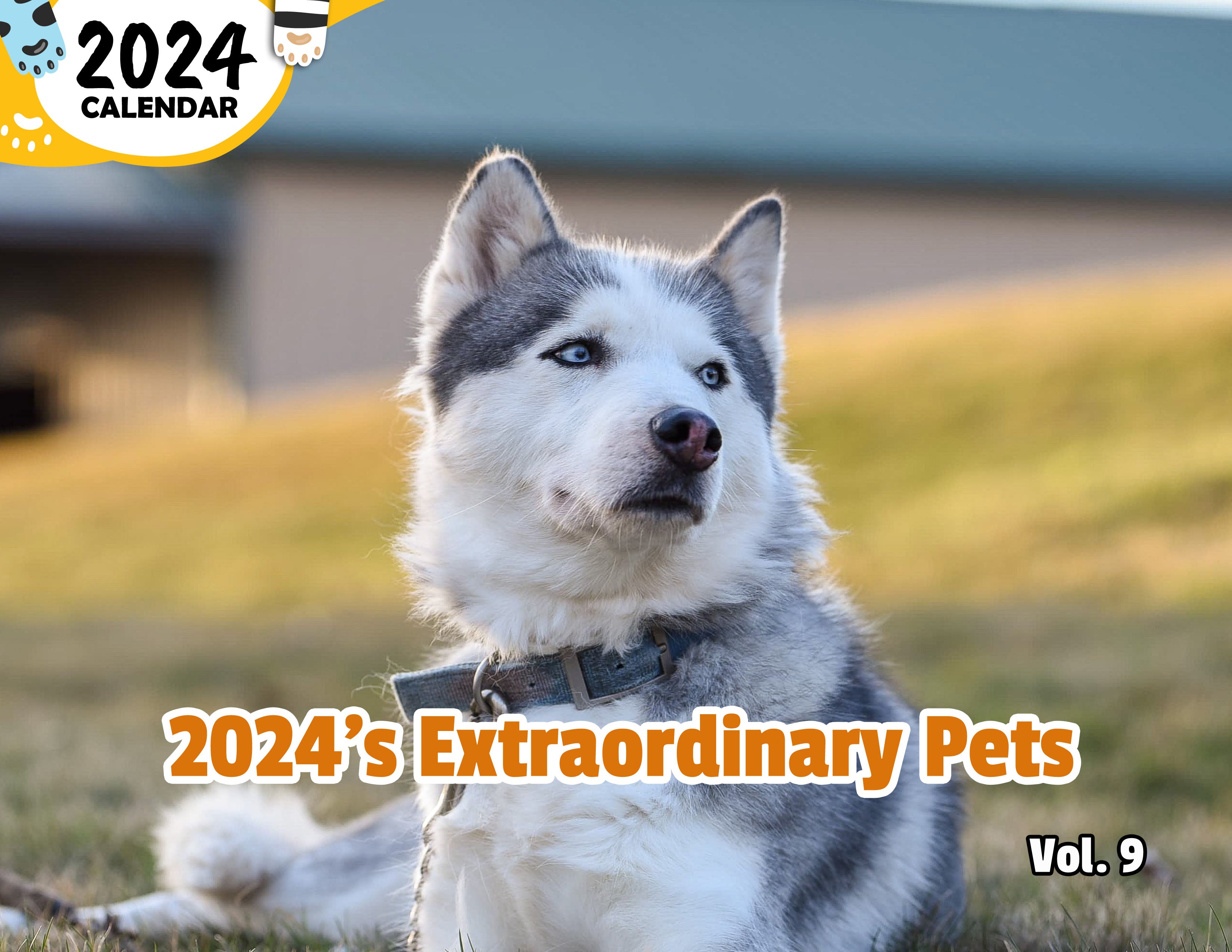 2024's Extraordinary Pets Volume Nine: 2024 Wall Calendar (Published)