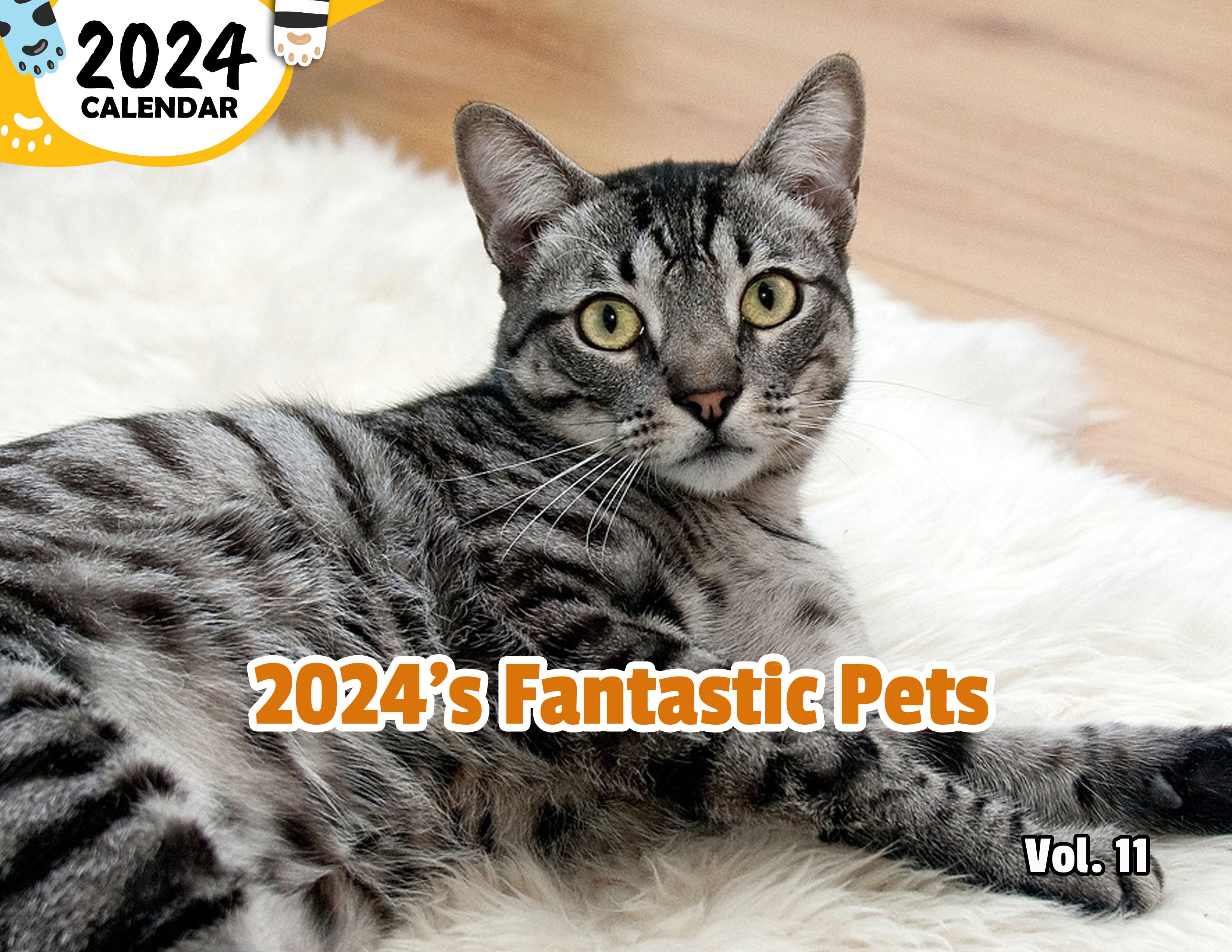 2024's Fantastic Pets Volume Eleven: 2024 Wall Calendar (Published)