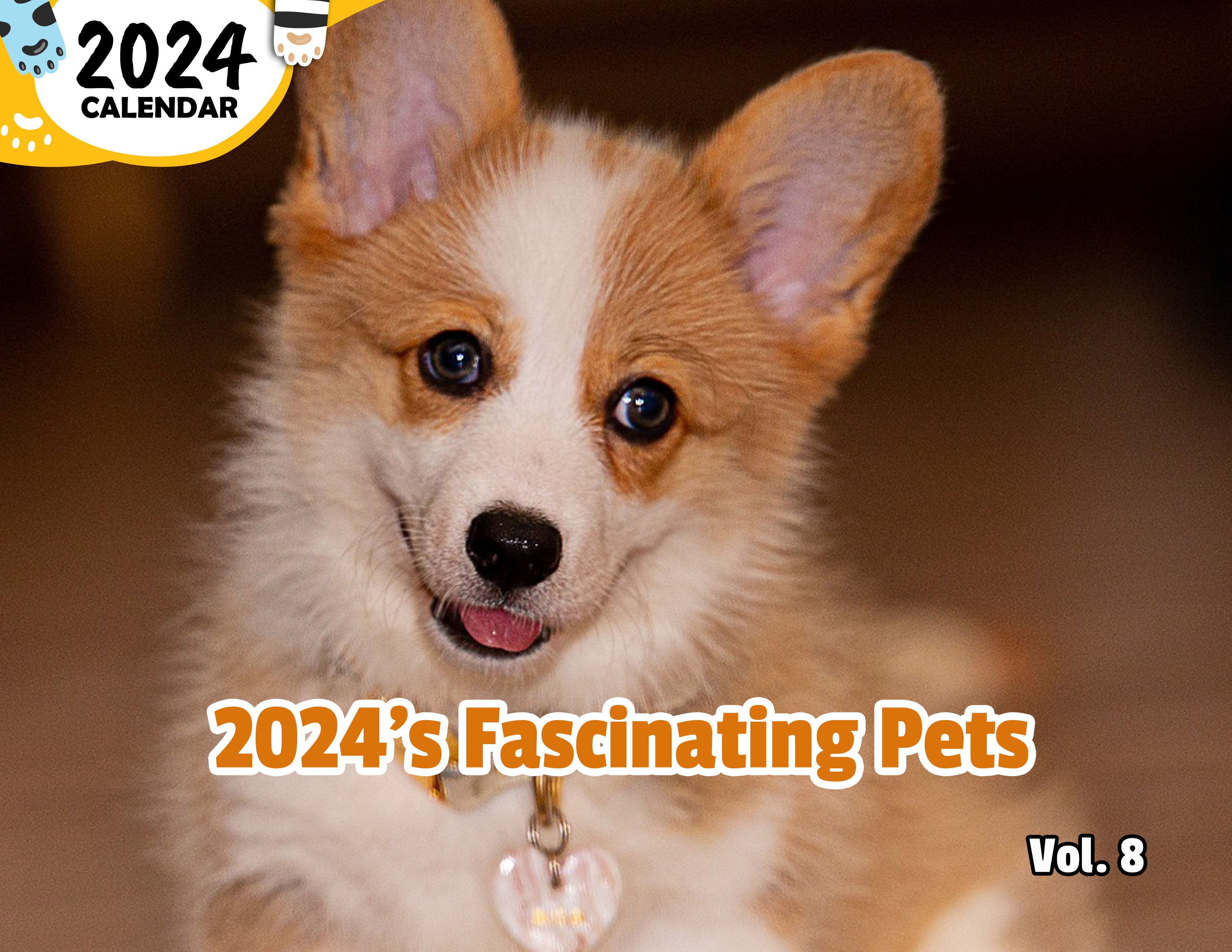 2024's Fascinating Pets Volume Eight: 2024 Wall Calendar (Published)
