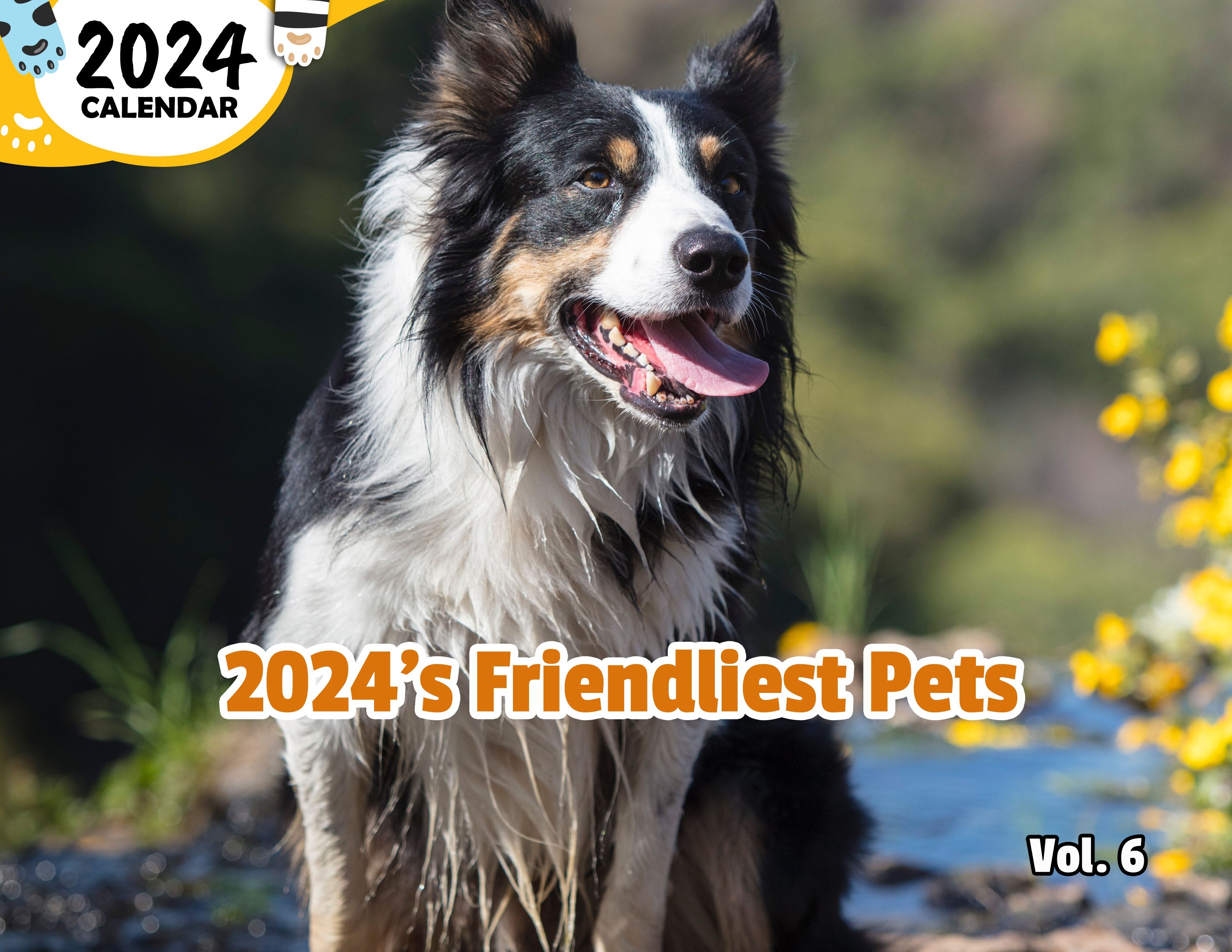 2024's Friendliest Pets Volume Six: 2024 Wall Calendar (Published)