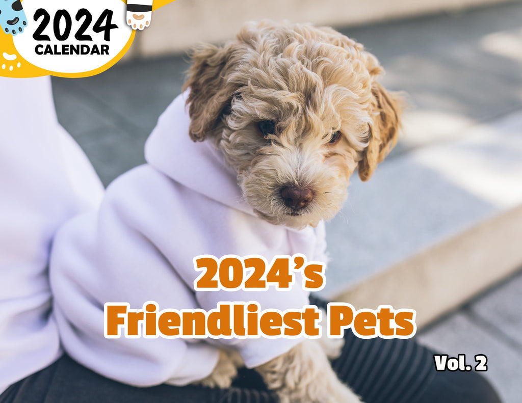 2024's Friendliest Pets Volume Two: 2024 Wall Calendar (Published)