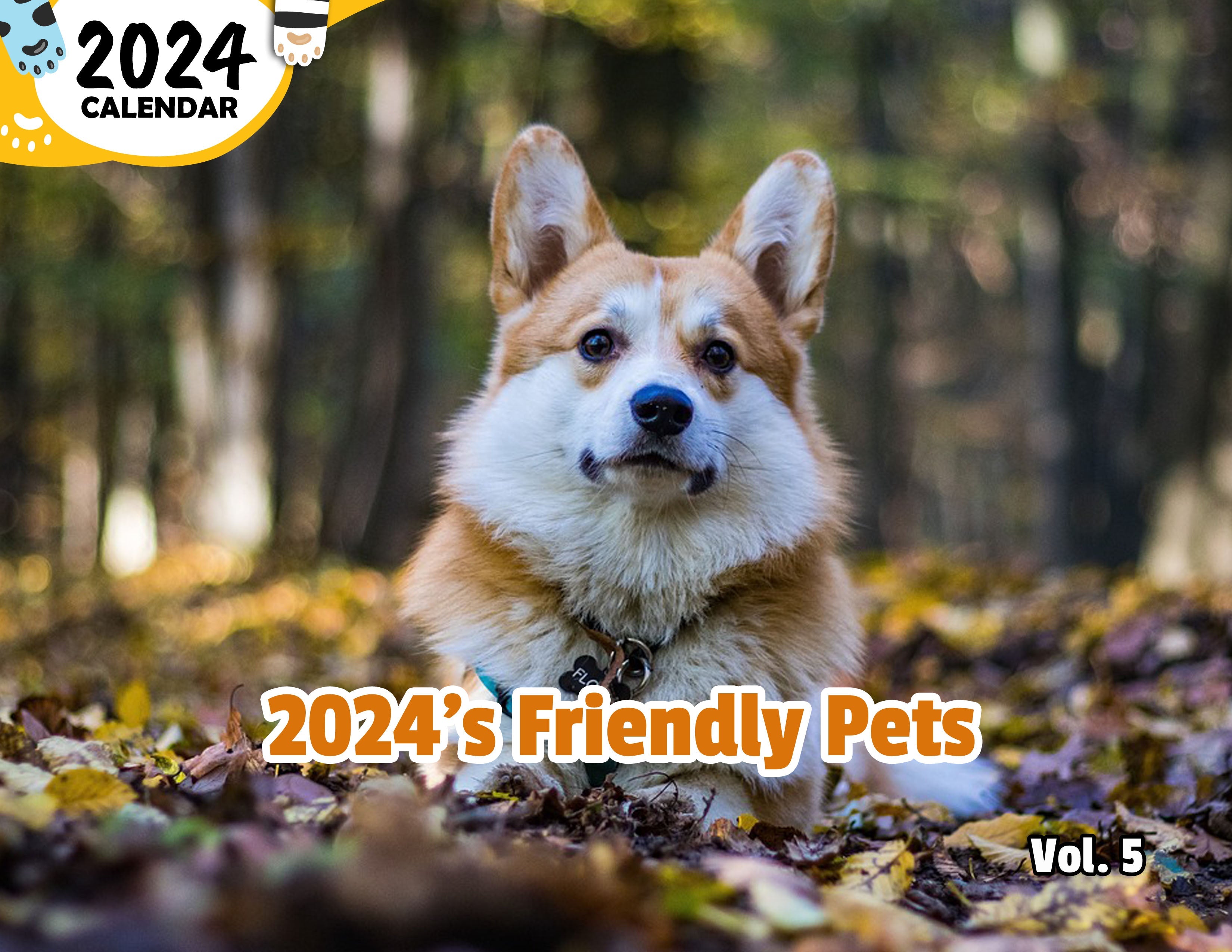 2024's Friendly Pets Volume Five: 2024 Wall Calendar (Published)