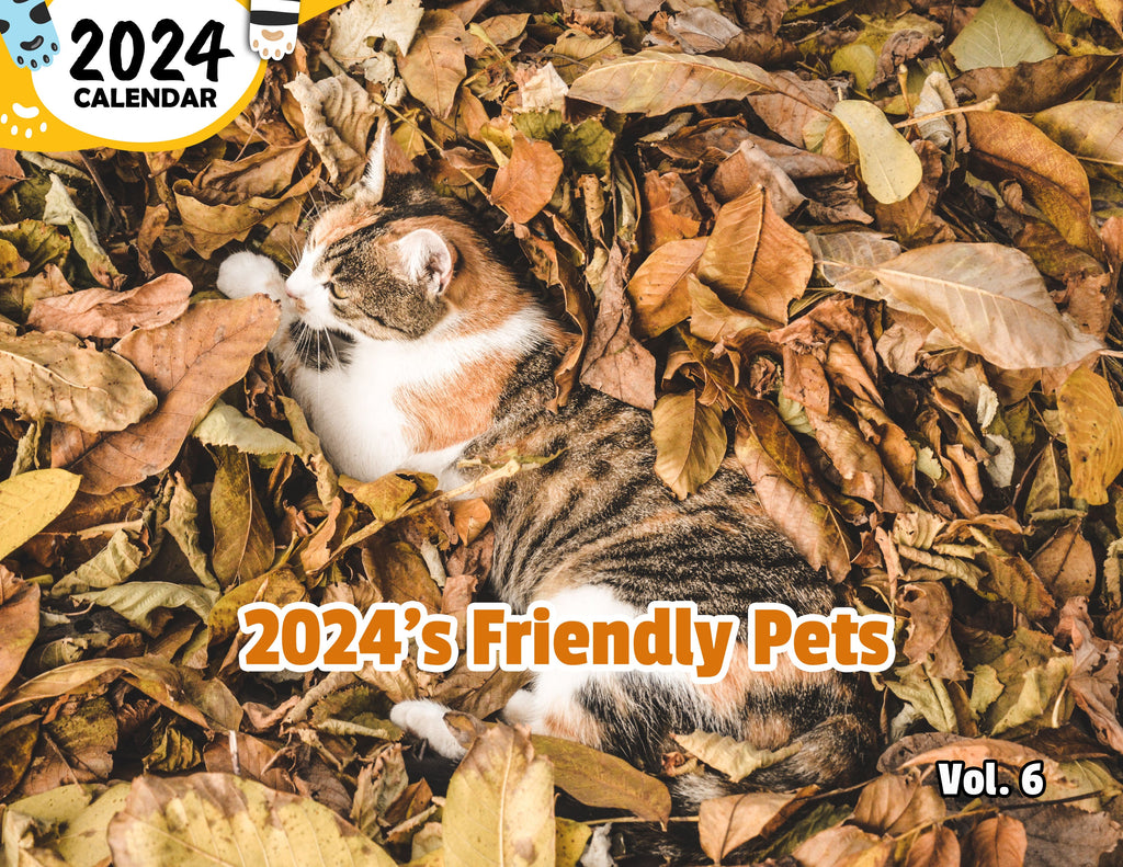 2024's Friendly Pets Volume Six: 2024 Wall Calendar (Published)