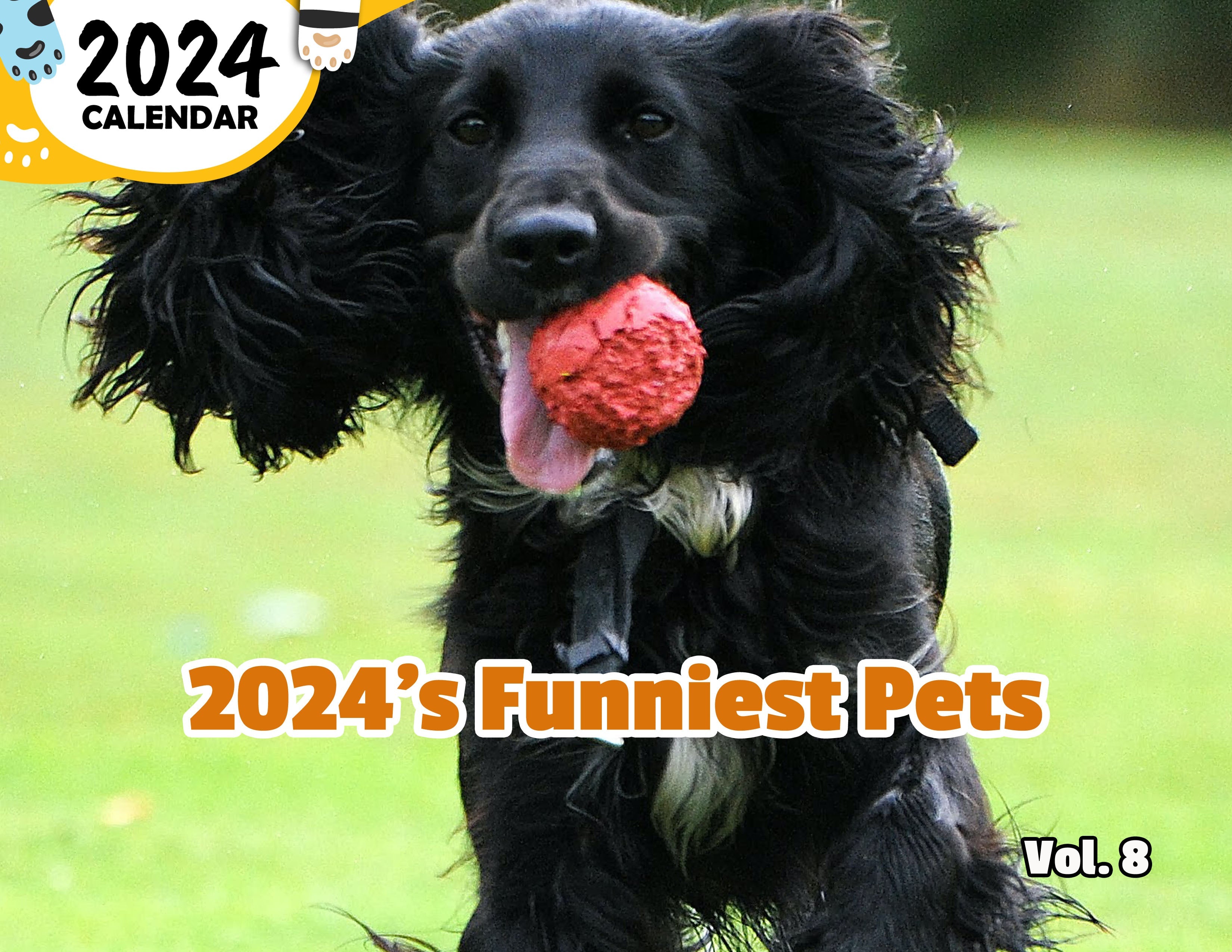 2024's Funniest Pets Volume Eight: 2024 Wall Calendar (Published)