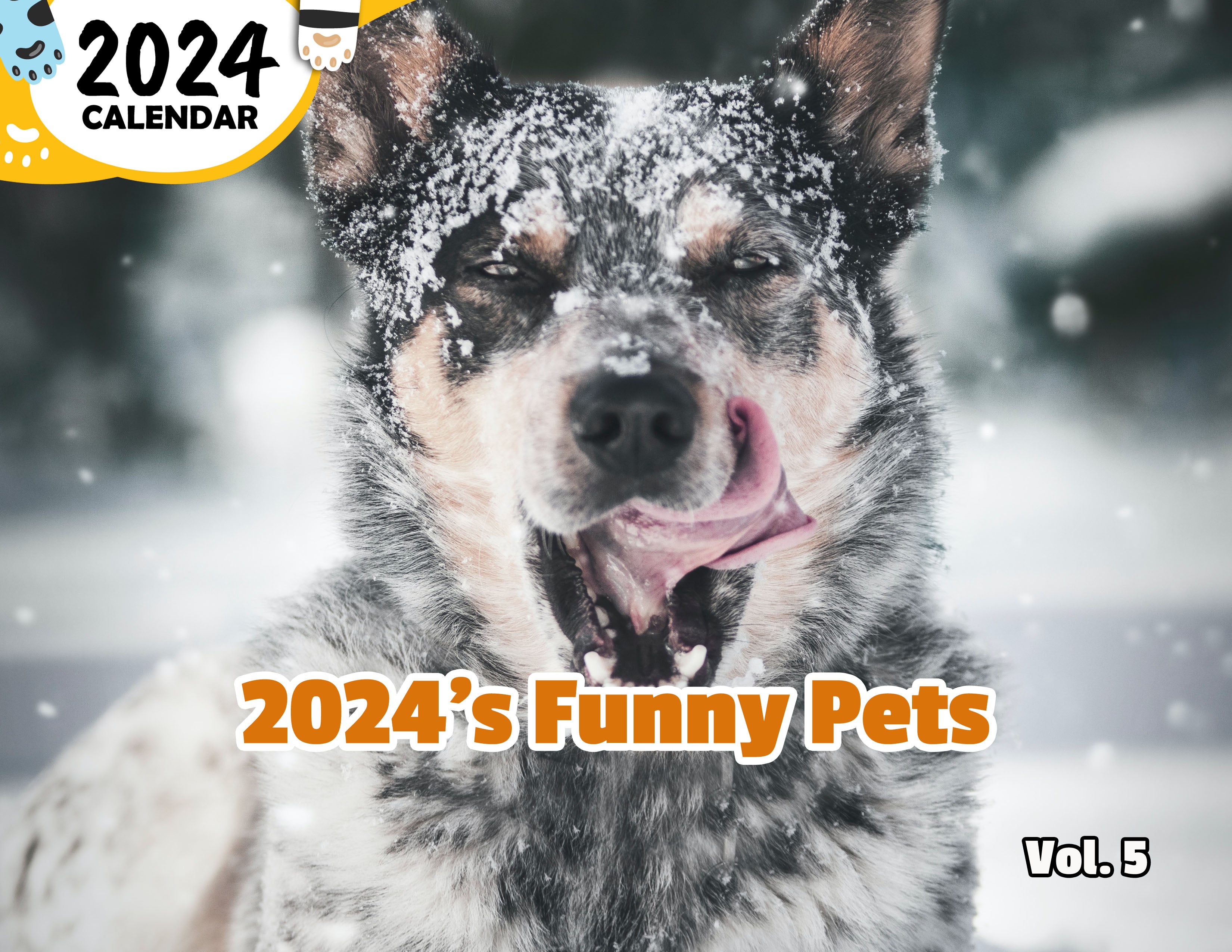 2024's Funny Pets Volume Five: 2024 Wall Calendar (Published)
