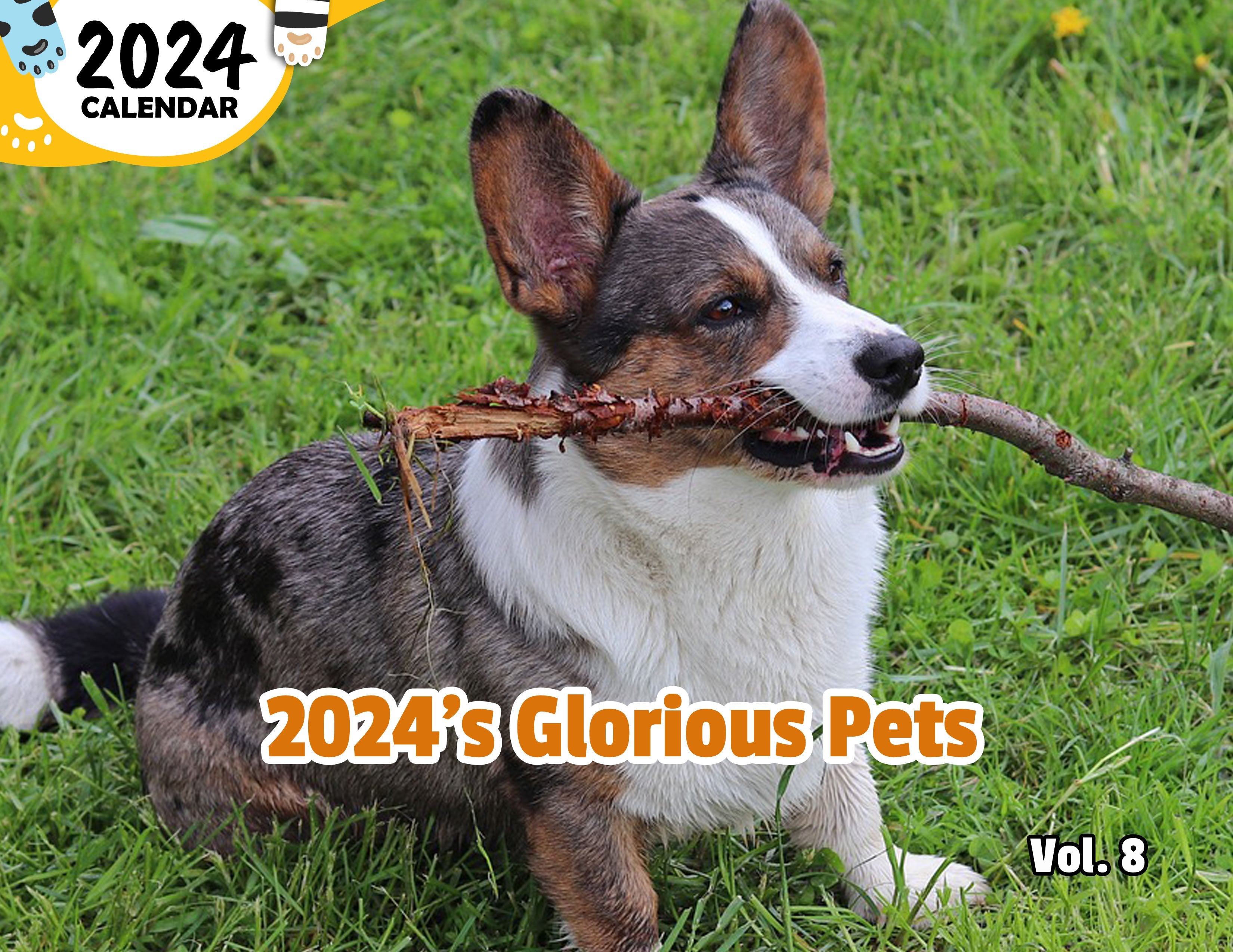 2024's Glorious Pets Volume Eight: 2024 Wall Calendar (Published)